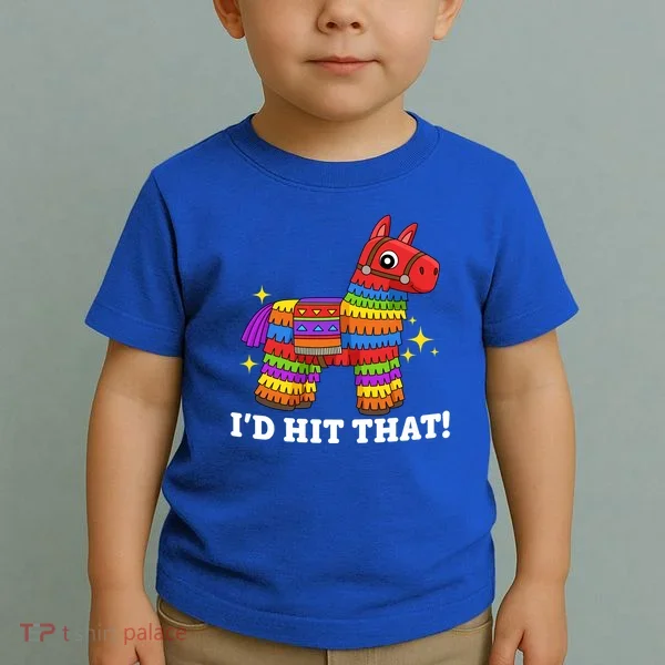 Cinco De Mayo Id Hit That Funny Pinata Toddler T-Shirt