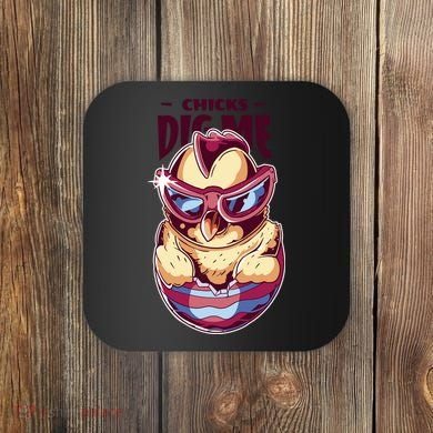 Chicks Dig Me Funny Coaster