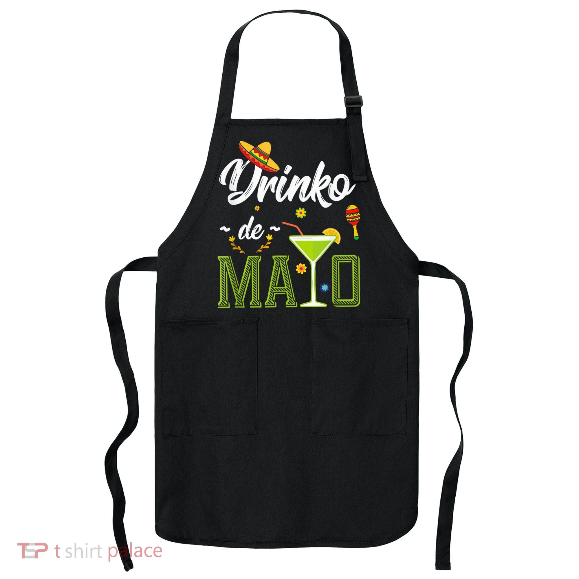 Cinco De Mayo Shirt Drinko De Mayo Fiesta Mexican Party Apron