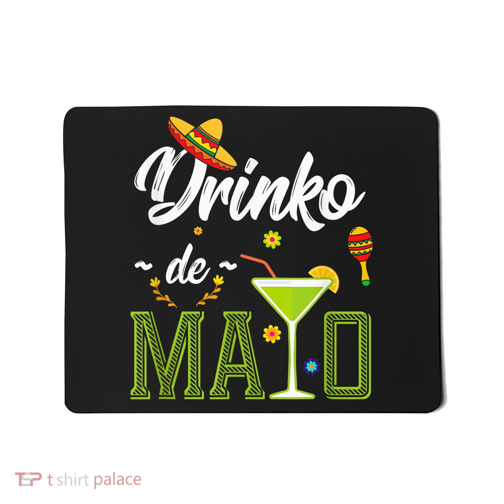 Cinco De Mayo Shirt Drinko De Mayo Fiesta Mexican Party Mousepad
