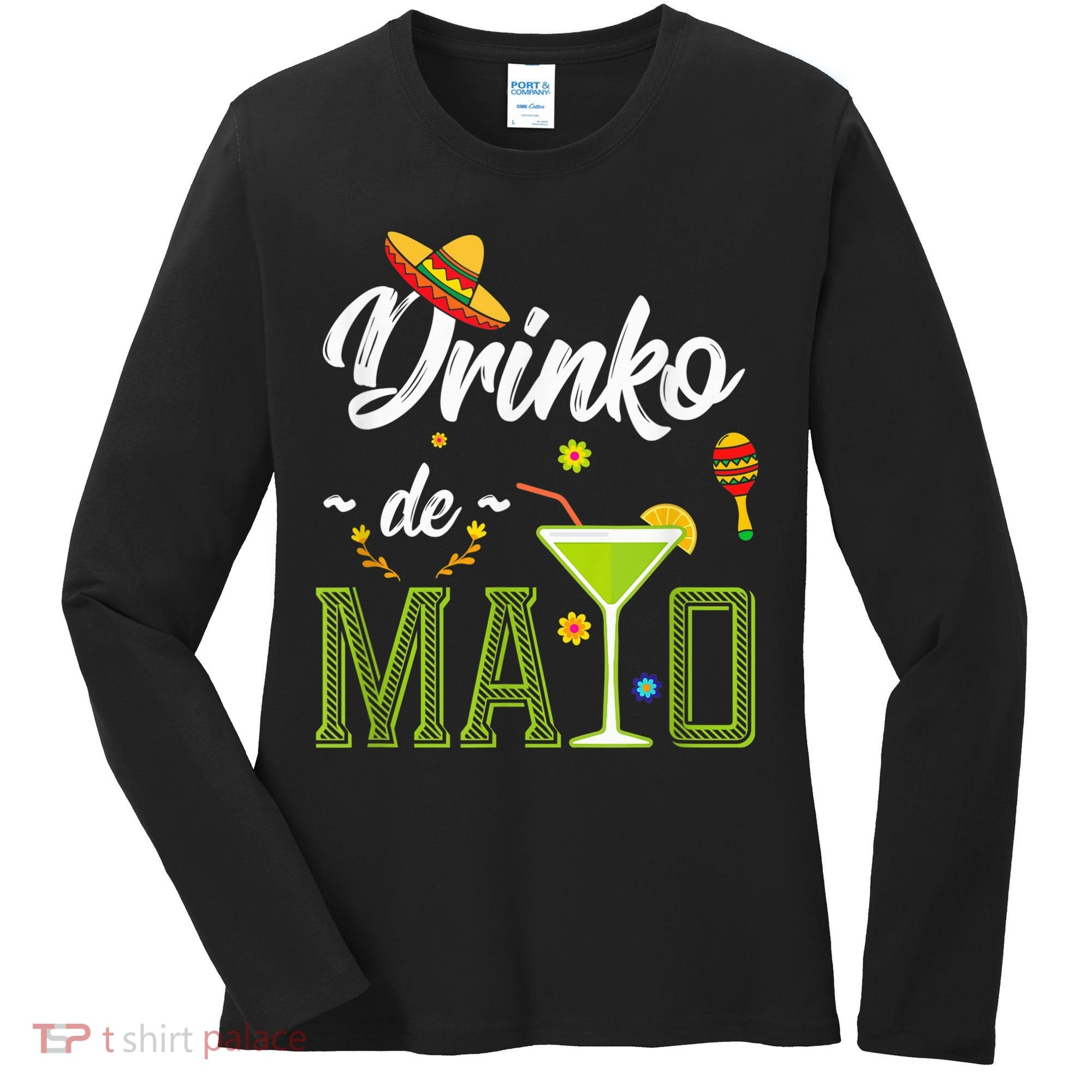 Cinco De Mayo Shirt Drinko De Mayo Fiesta Mexican Party Women's Long Sleeve Shirt