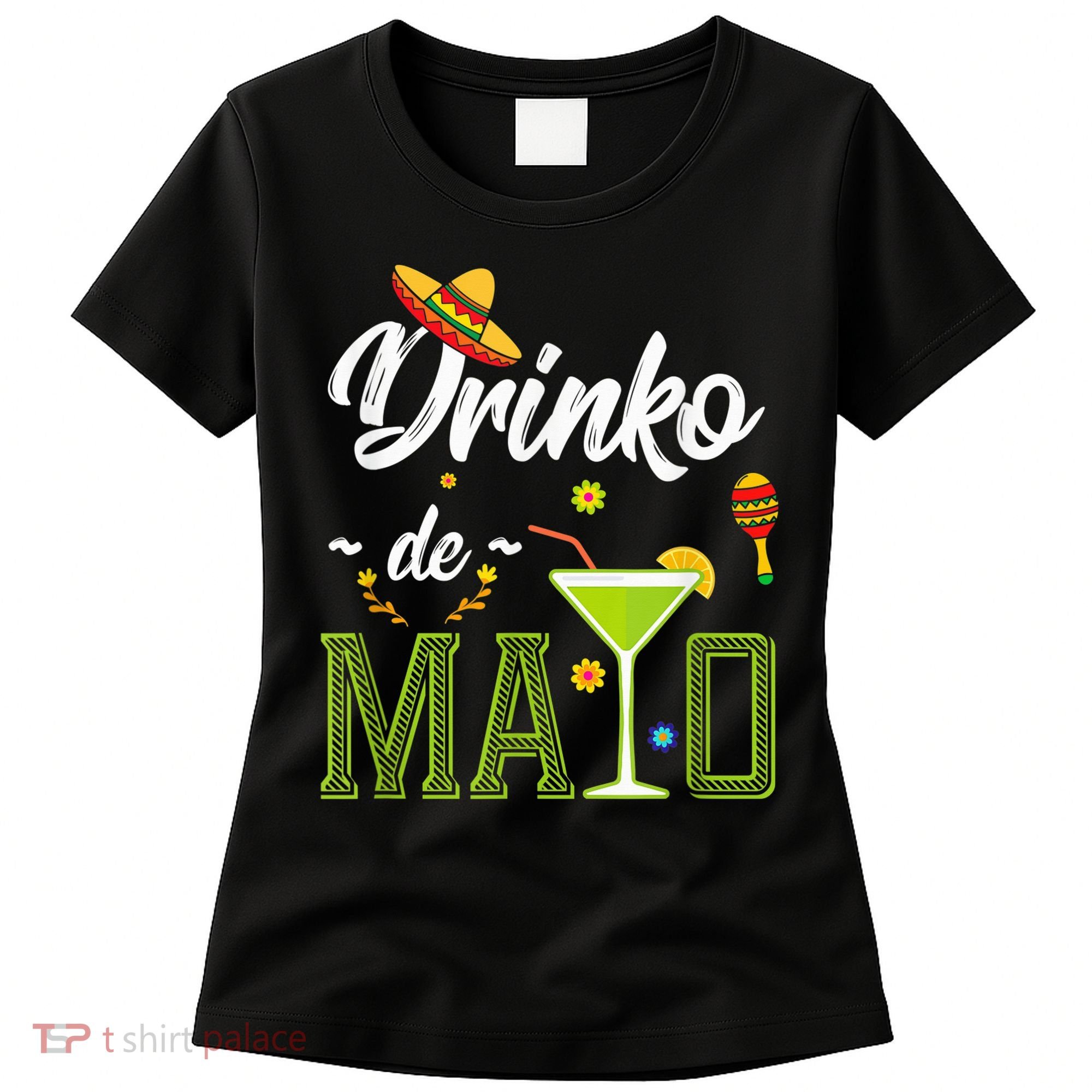 Cinco De Mayo Shirt Drinko De Mayo Fiesta Mexican Party Women's T-Shirt