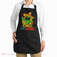 Cinco De Mayo Mexican Immigrant Chill Im Legal Funny Apron thumb 2