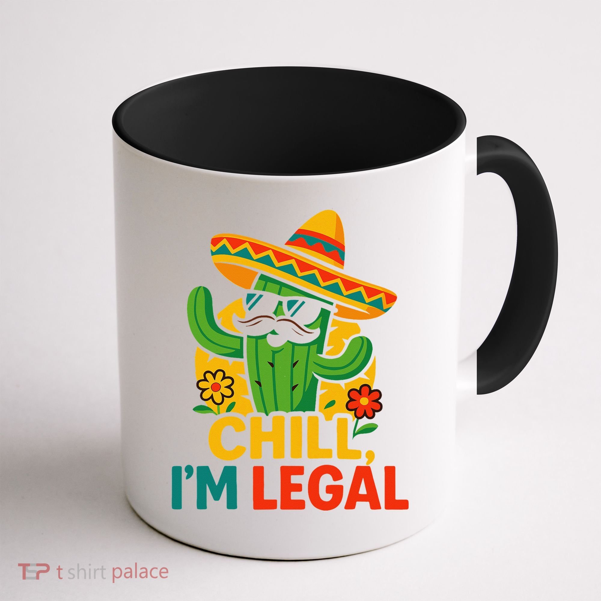 Cinco De Mayo Mexican Immigrant Chill Im Legal Funny Coffee Mug