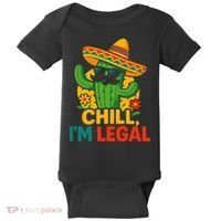 Cinco De Mayo Mexican Immigrant Chill Im Legal Funny Baby Bodysuit thumb 0