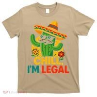 Cinco De Mayo Mexican Immigrant Chill Im Legal Funny T-Shirt thumb 0