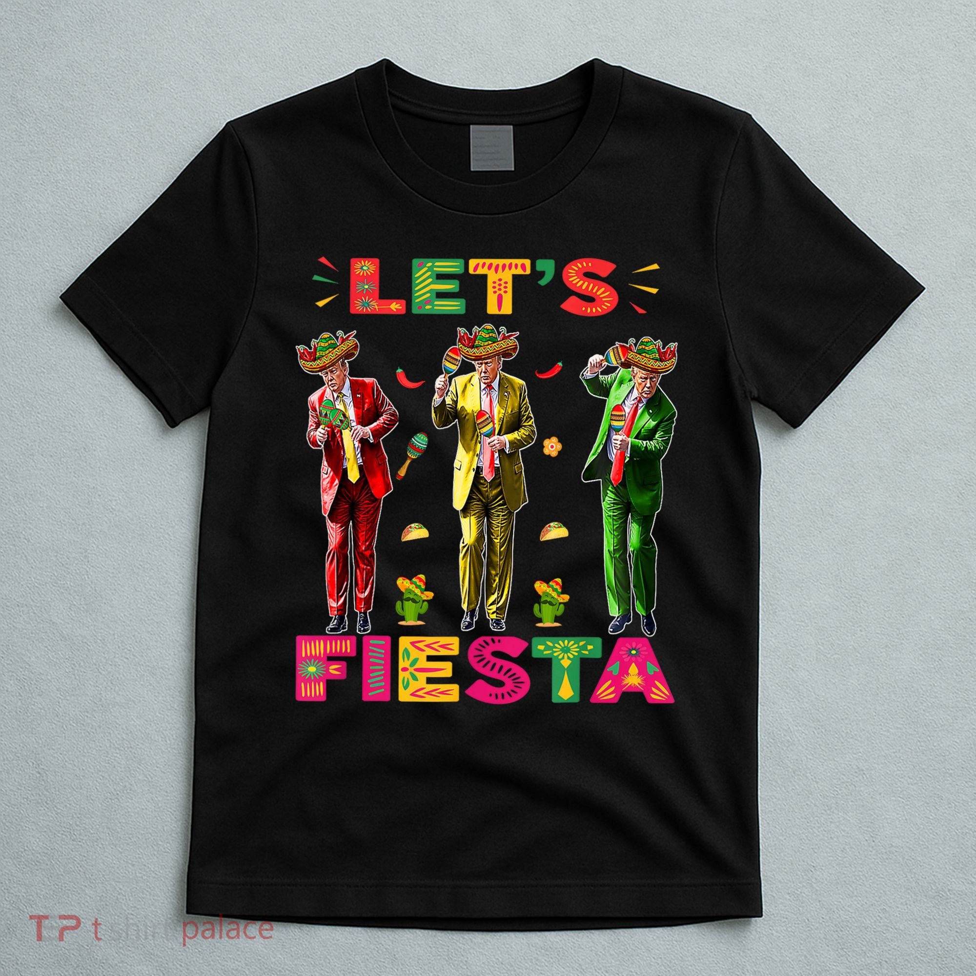 Cinco De Mayo Trump Taco Funny Dancing Trump Let's Fiesta T-Shirt