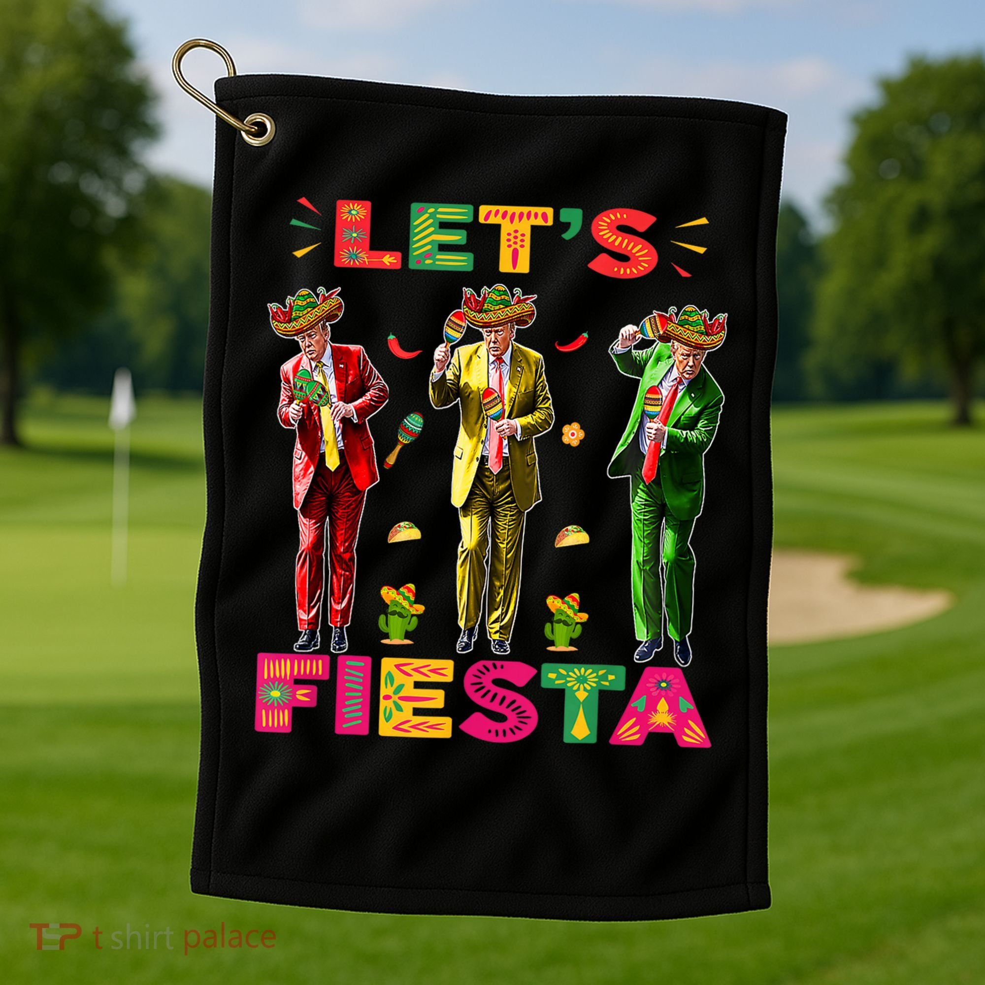 Cinco De Mayo Trump Taco Funny Dancing Trump Let's Fiesta Golf Towel