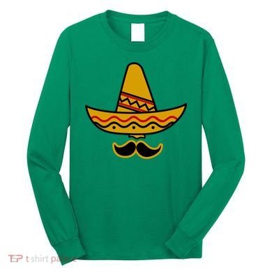 Cinco De Mayo Mustache Sombrero Funny Long Sleeve Shirt