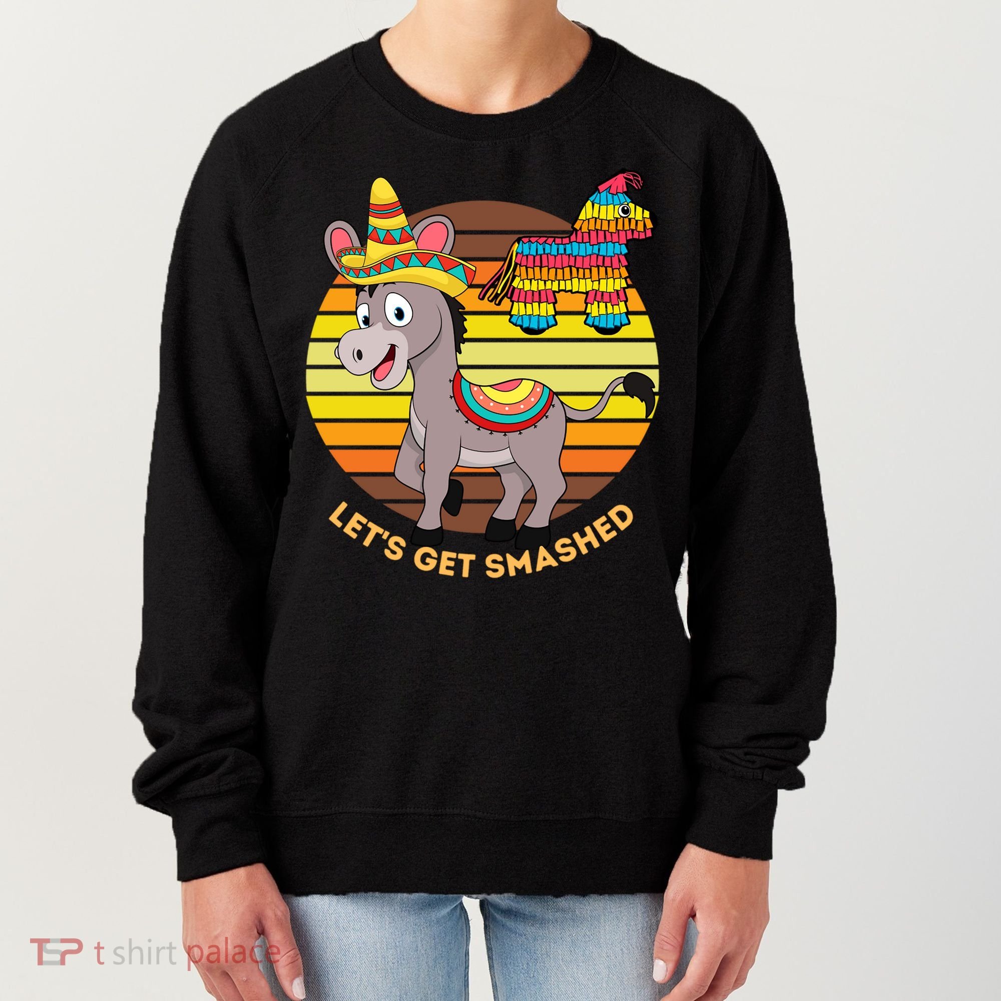 Cinco De Mayo Donkey Sombrero Wearing Burro Lets Get Smashed Gift Women's Sweatshirt