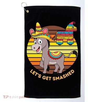 Cinco De Mayo Donkey Sombrero Wearing Burro Lets Get Smashed Gift Golf Towel