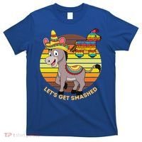 Cinco De Mayo Donkey Sombrero Wearing Burro Lets Get Smashed Gift T-Shirt thumb 0