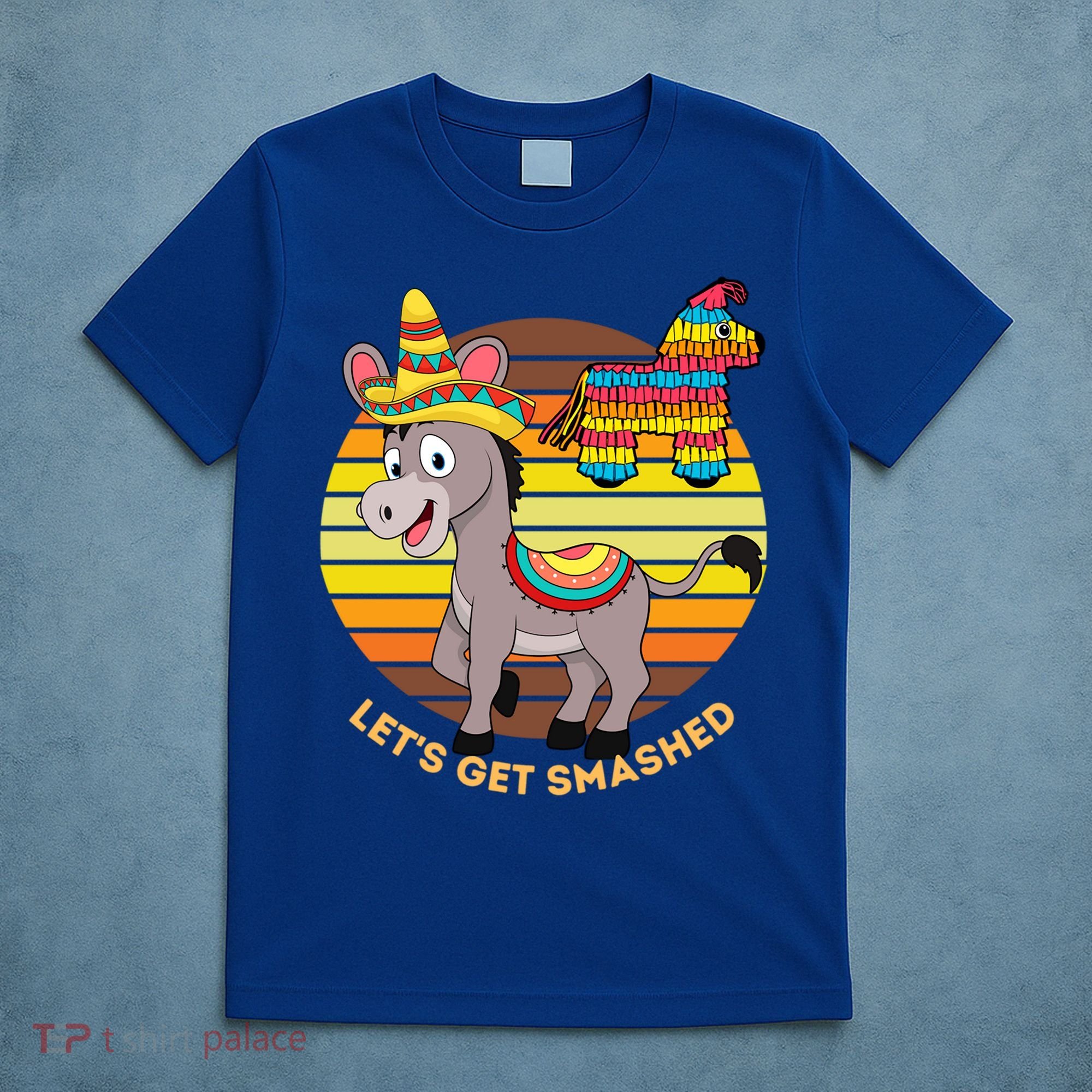Cinco De Mayo Donkey Sombrero Wearing Burro Lets Get Smashed Gift T-Shirt