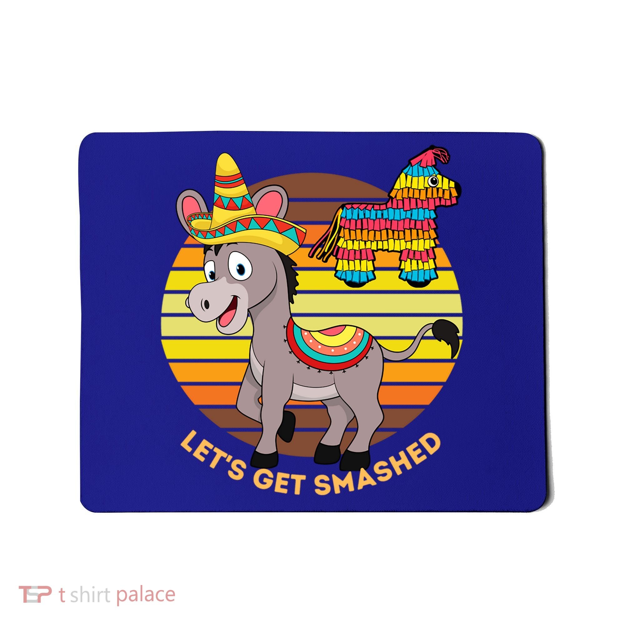 Cinco De Mayo Donkey Sombrero Wearing Burro Lets Get Smashed Gift Mousepad