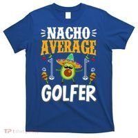 Cinco De Mayo Nacho Average Golfer Golfing Mexican Fiesta T-Shirt thumb 0