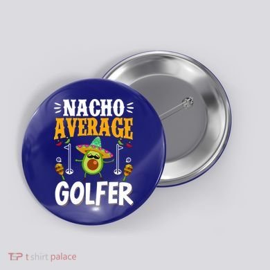 Cinco De Mayo Nacho Average Golfer Golfing Mexican Fiesta Button