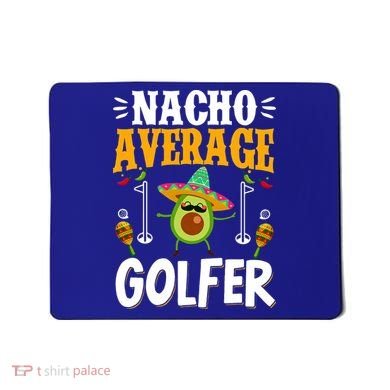 Cinco De Mayo Nacho Average Golfer Golfing Mexican Fiesta Mousepad