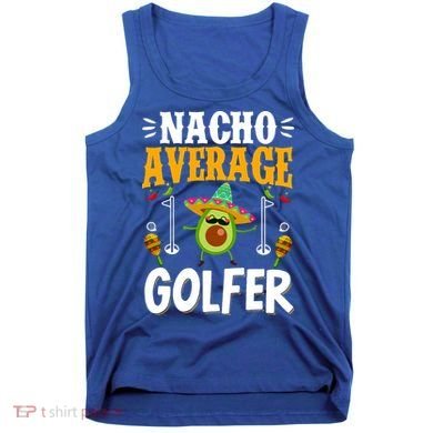 Cinco De Mayo Nacho Average Golfer Golfing Mexican Fiesta Tank Top
