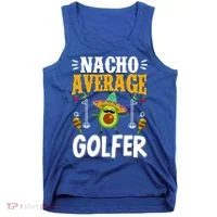 Cinco De Mayo Nacho Average Golfer Golfing Mexican Fiesta Tank Top thumb 0