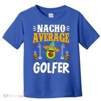 Cinco De Mayo Nacho Average Golfer Golfing Mexican Fiesta Toddler T-Shirt thumb 0
