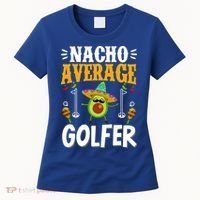 Cinco De Mayo Nacho Average Golfer Golfing Mexican Fiesta Women's T-Shirt thumb 0