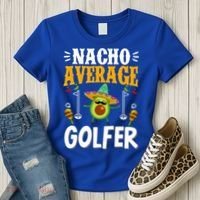 Cinco De Mayo Nacho Average Golfer Golfing Mexican Fiesta Women's T-Shirt thumb 3