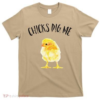 Chicks Dig Me Real Chick Happy Easter T-Shirt