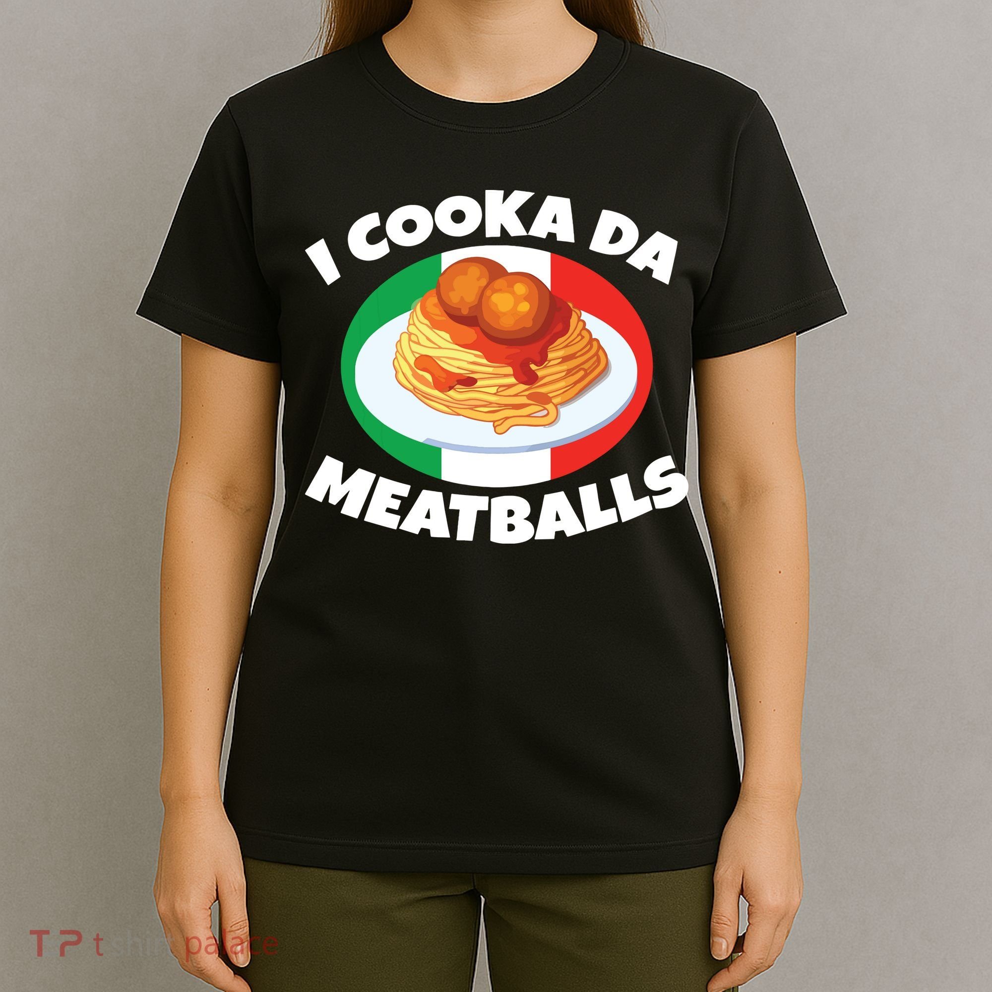 Cooka Da Meatball Funny Trending Italian Slang Italy Food T-Shirt