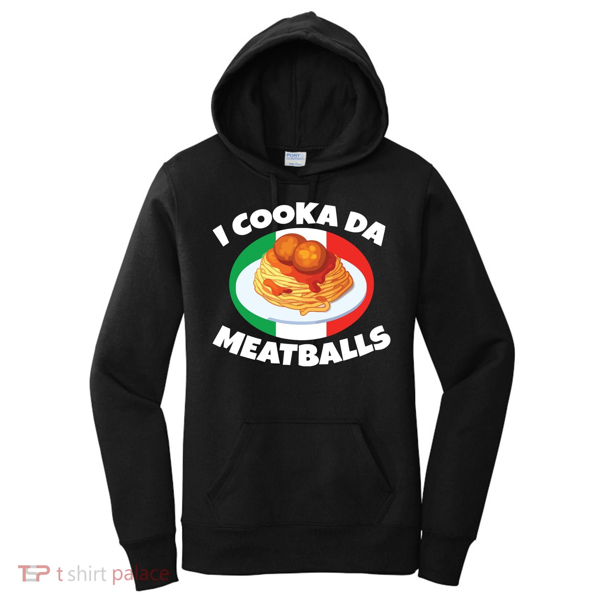 Cooka Da Meatball Funny Trending Italian Slang Italy Food Women's Hoodie