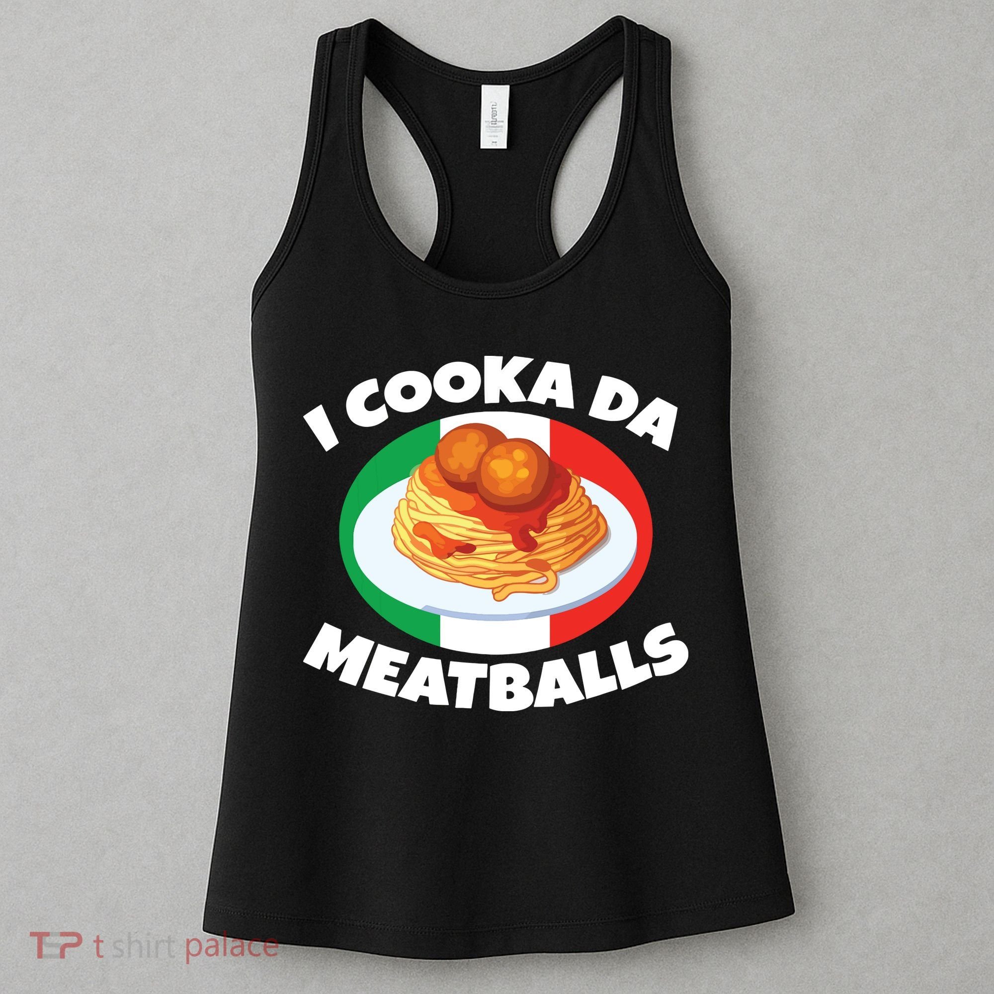 Cooka Da Meatball Funny Trending Italian Slang Italy Food Women's Tank Top