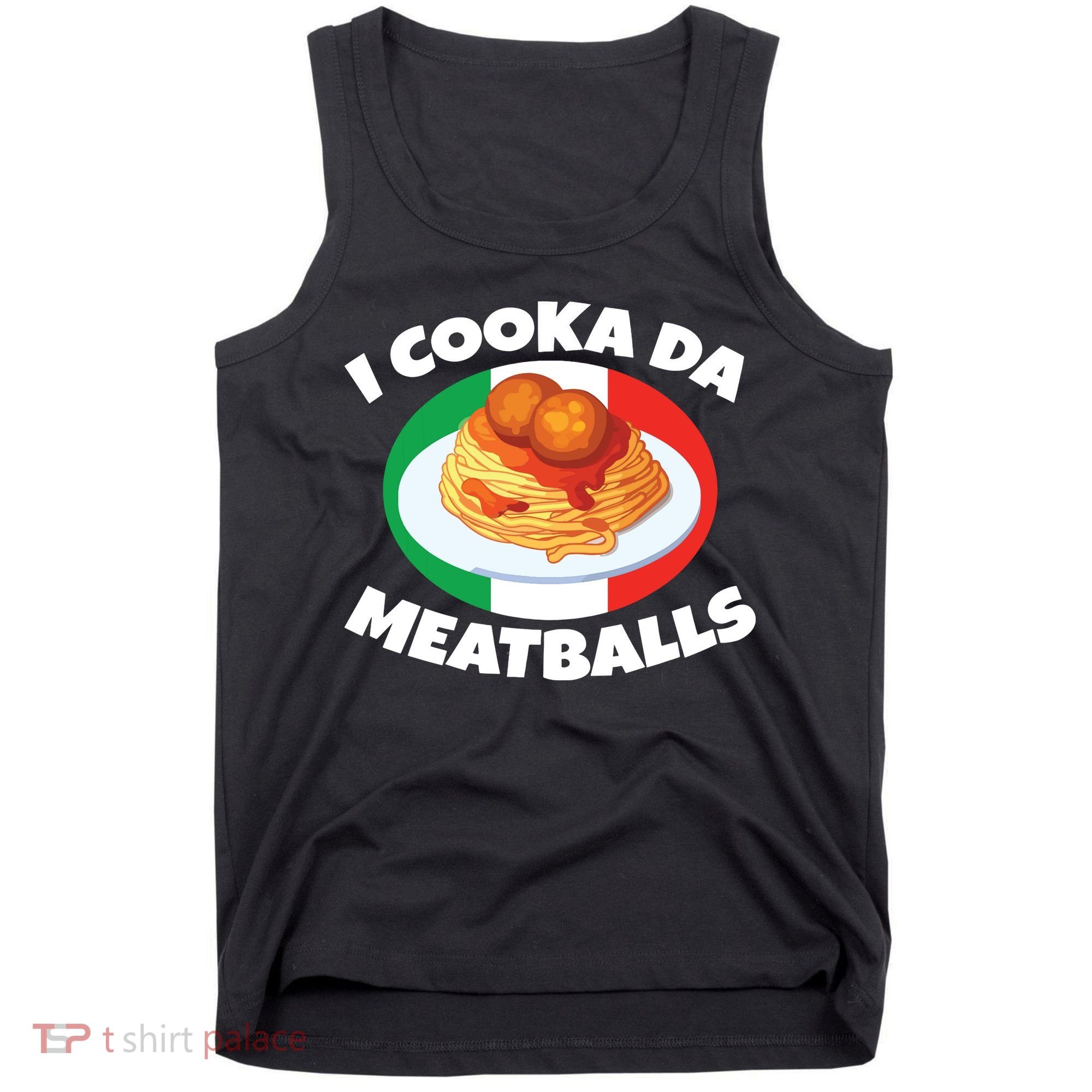 Cooka Da Meatball Funny Trending Italian Slang Italy Food Tank Top