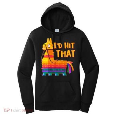 Cinco De Mayo Pinata I'd Hit That Women's Hoodie