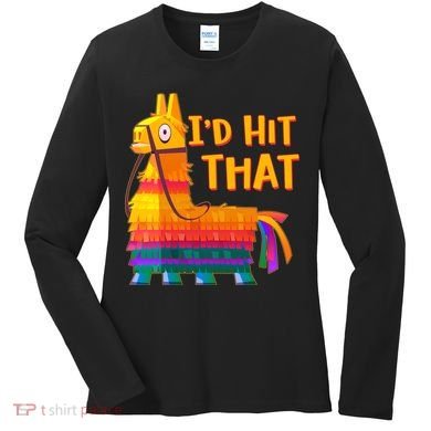Cinco De Mayo Pinata I'd Hit That Women's Long Sleeve Shirt