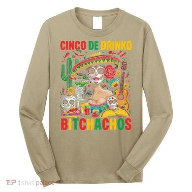 Cinco De Mayo Funny Mexican Party Cinco De Drinko Long Sleeve Shirt