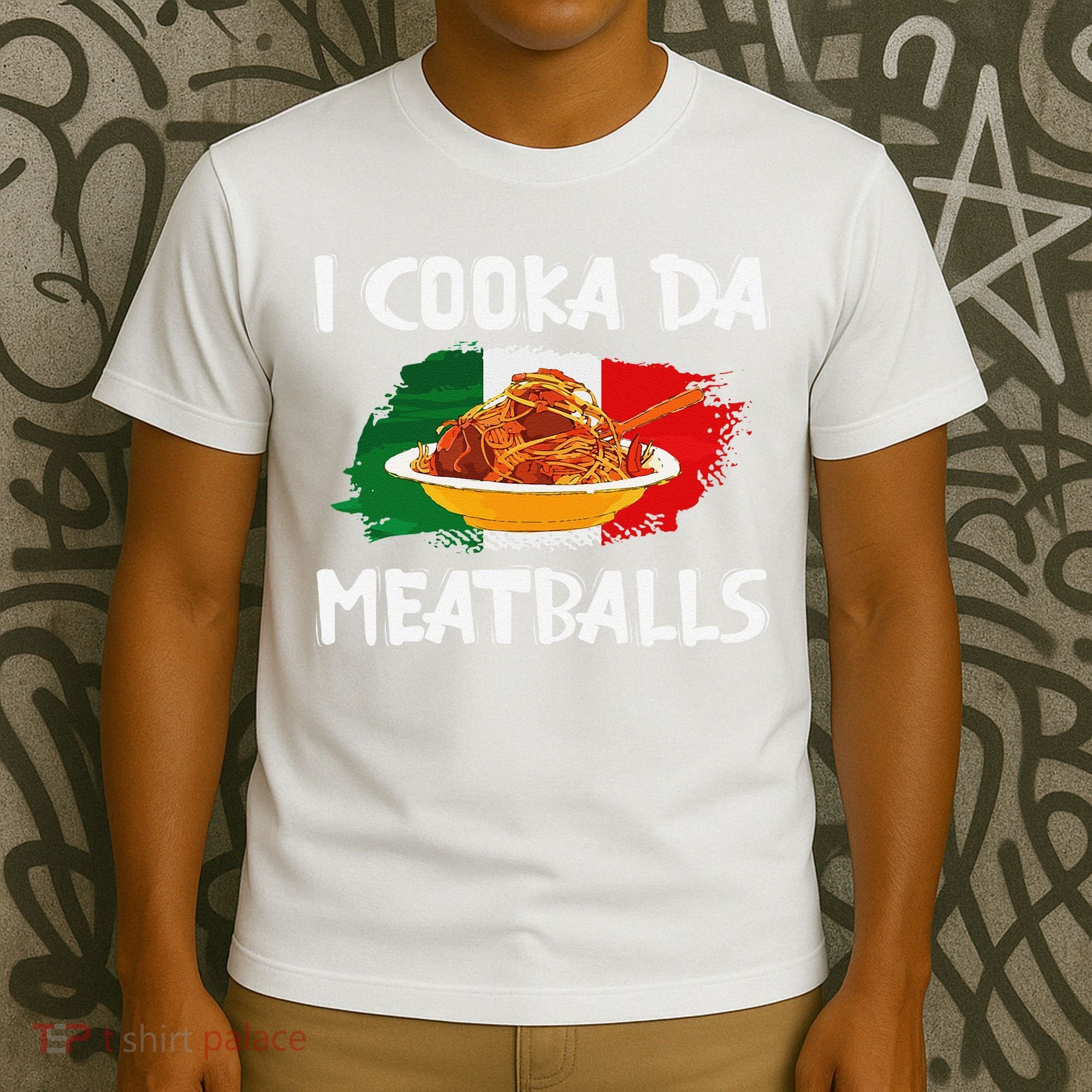 Cooka Da Meatball Funny Italian Slang Italy Food Spaghetti  T-Shirt