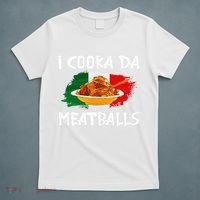 Cooka Da Meatball Funny Italian Slang Italy Food Spaghetti  T-Shirt thumb 5