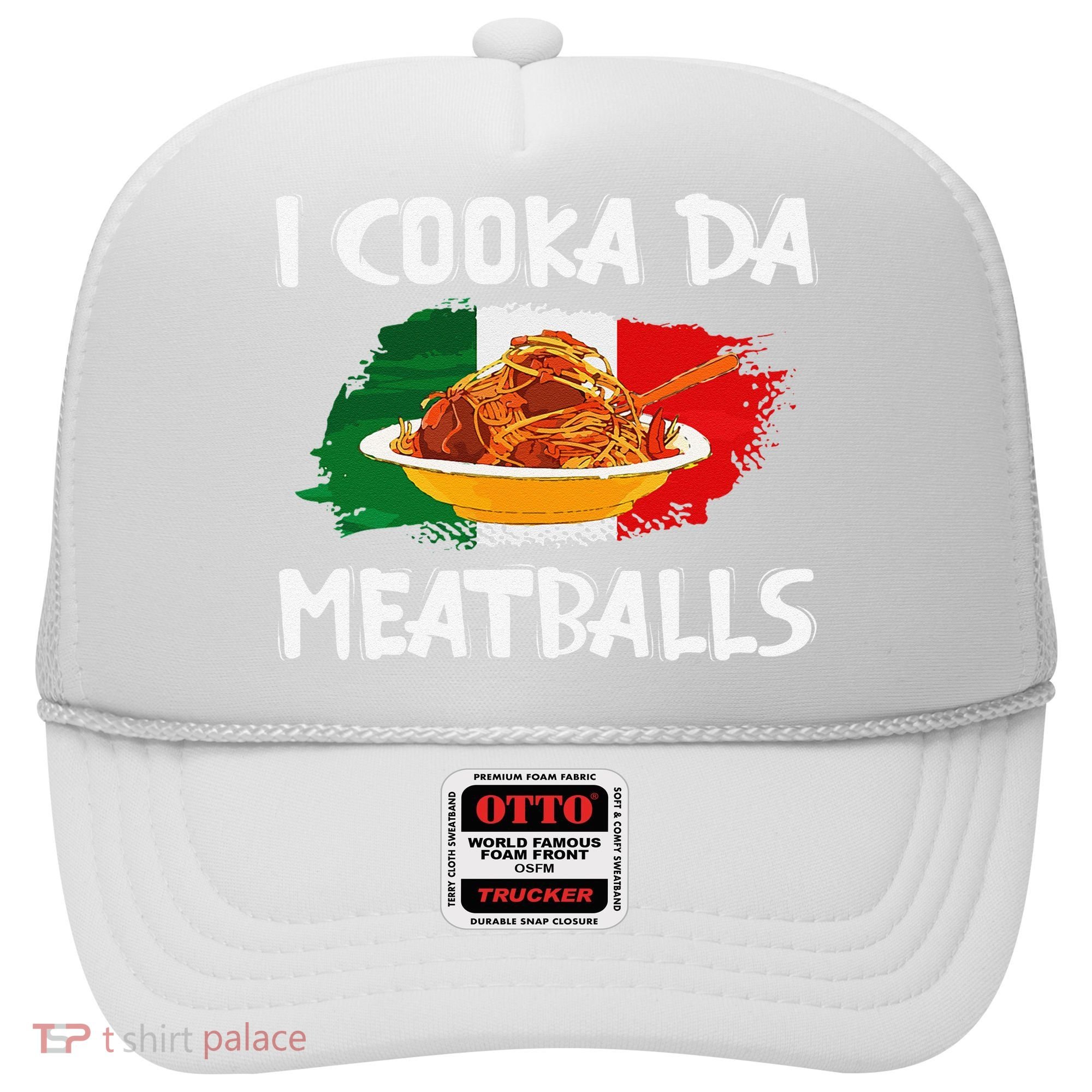Cooka Da Meatball Funny Italian Slang Italy Food Spaghetti  Hat