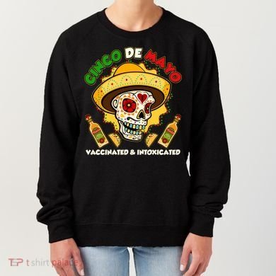 Cinco De Mayo Vaccinated And Intoxicated Sugar Skull Women's Sweatshirt