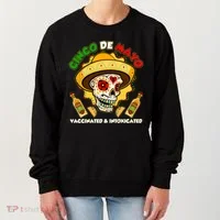 Cinco De Mayo Vaccinated And Intoxicated Sugar Skull Women's Sweatshirt thumb 0