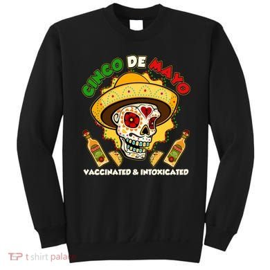 Cinco De Mayo Vaccinated And Intoxicated Sugar Skull Sweatshirt
