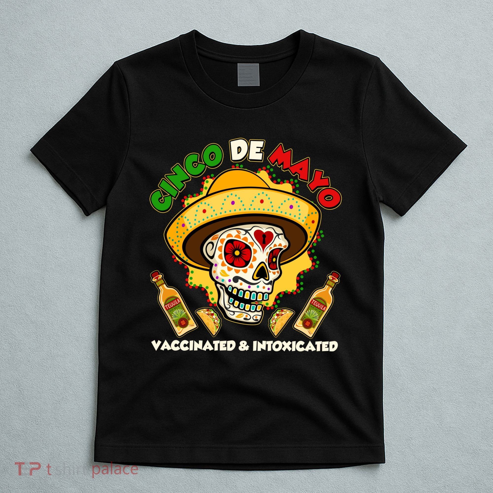 Cinco De Mayo Vaccinated And Intoxicated Sugar Skull T-Shirt