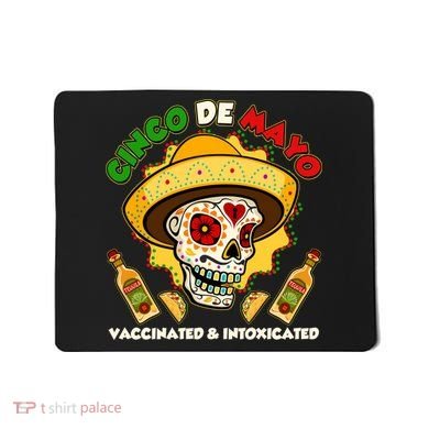 Cinco De Mayo Vaccinated And Intoxicated Sugar Skull Mousepad