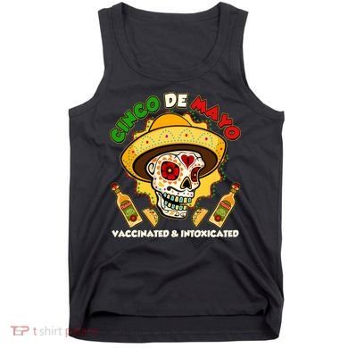 Cinco De Mayo Vaccinated And Intoxicated Sugar Skull Tank Top