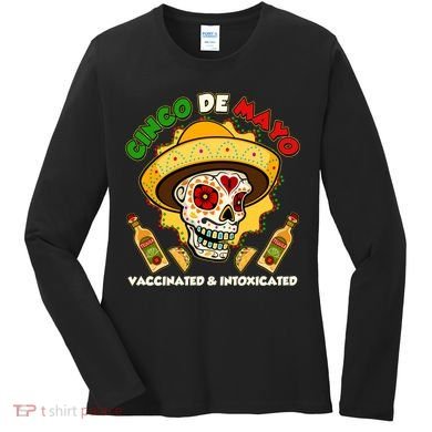 Cinco De Mayo Vaccinated And Intoxicated Sugar Skull Women's Long Sleeve Shirt