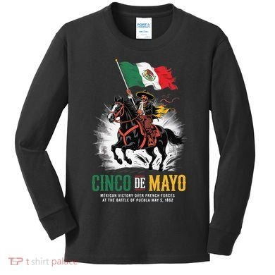 Cinco De Mayo Mexican Battle Puebla 1862 Anniversary Kids Long Sleeve Shirt
