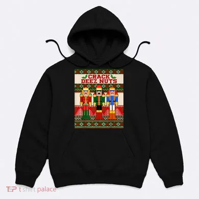 Crack Deez Nuts Nutcracker Ugly Christmas Sweater Hoodie