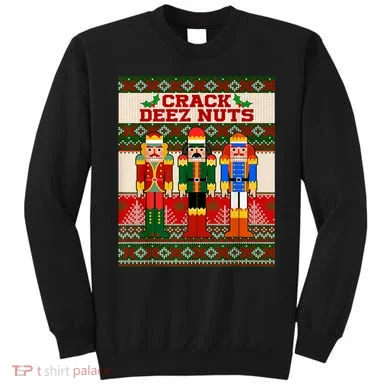Crack Deez Nuts Nutcracker Ugly Christmas Sweater Sweatshirt