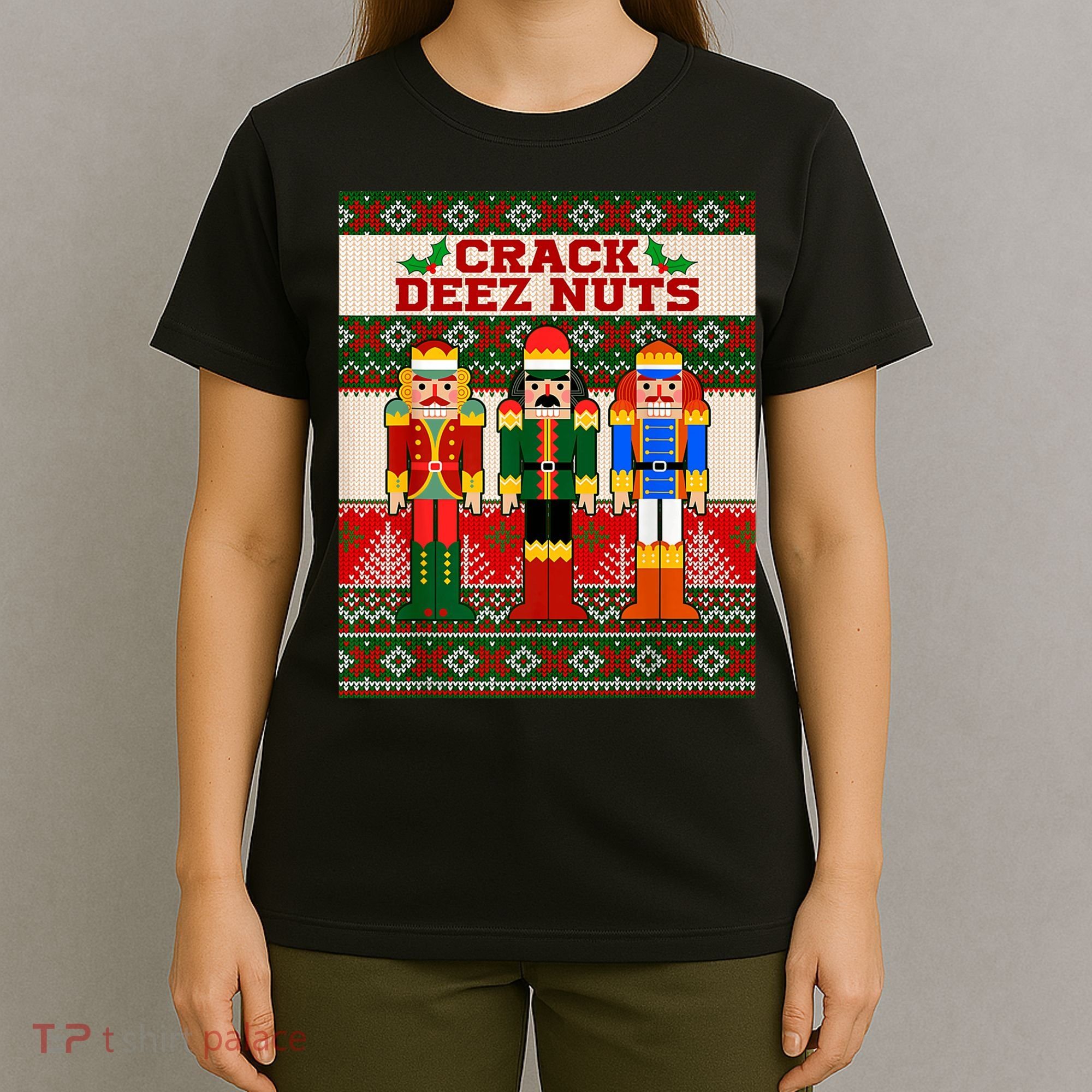 Crack Deez Nuts Nutcracker Ugly Christmas Sweater T-Shirt