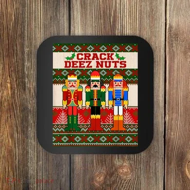 Crack Deez Nuts Nutcracker Ugly Christmas Sweater Coaster