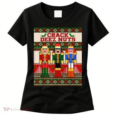 Crack Deez Nuts Nutcracker Ugly Christmas Sweater Women's T-Shirt